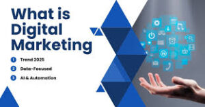 What is Digital Marketing? (2025 Guide)